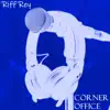 Riff Rey - Corner Office - Single