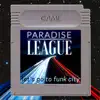 Paradise League - Let's Go To Funk City